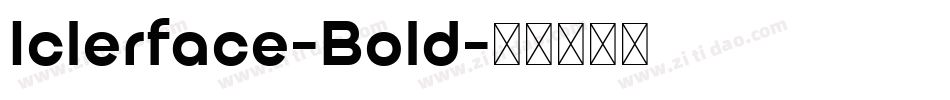 Iclerface-Bold字体转换