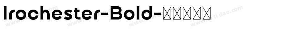 Irochester-Bold字体转换