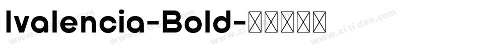Ivalencia-Bold字体转换