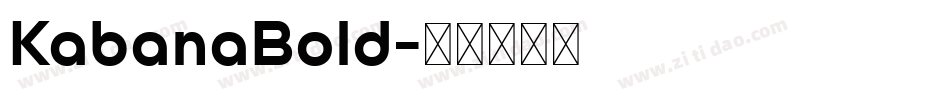 KabanaBold字体转换
