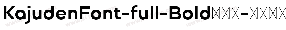 KajudenFont-full-Bold转换器字体转换