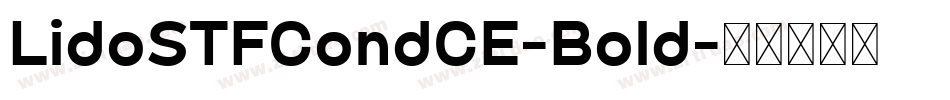 LidoSTFCondCE-Bold字体转换