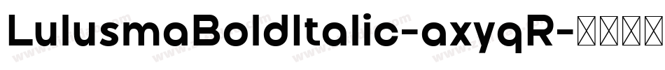 LulusmaBoldItalic-axyqR字体转换