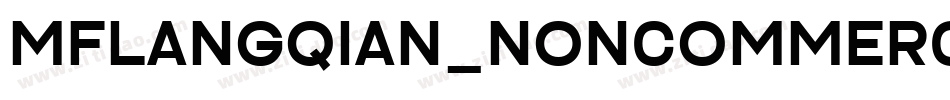 MFLANGQIAN_NONCOMMERCIAL-BOLD字体转换