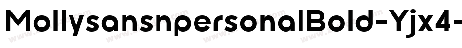 MollysansnpersonalBold-Yjx4字体转换