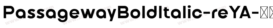 PassagewayBoldItalic-reYA字体转换