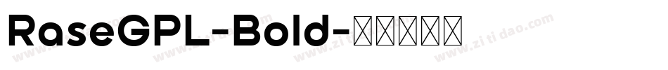 RaseGPL-Bold字体转换