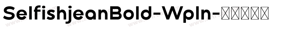 SelfishjeanBold-Wpln字体转换