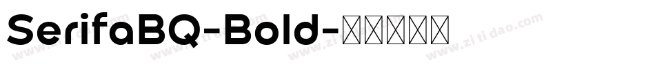 SerifaBQ-Bold字体转换