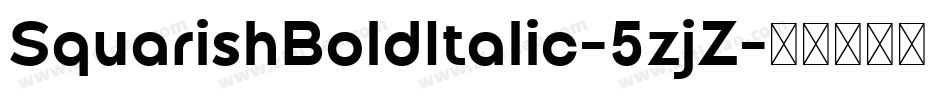 SquarishBoldItalic-5zjZ字体转换