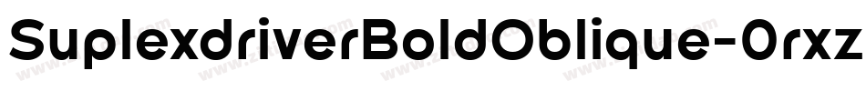 SuplexdriverBoldOblique-0rxz字体转换