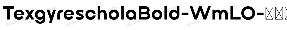 TexgyrescholaBold-WmLO字体转换