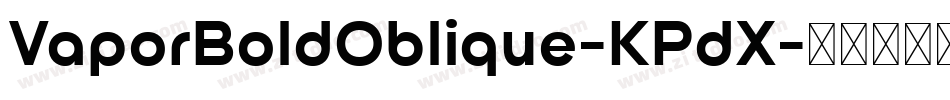 VaporBoldOblique-KPdX字体转换