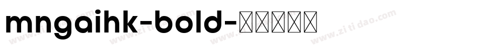 mngaihk-bold字体转换