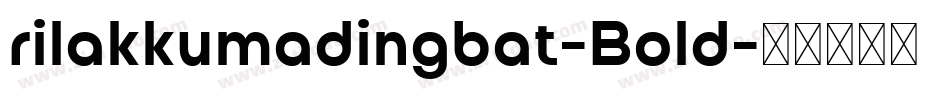 rilakkumadingbat-Bold字体转换