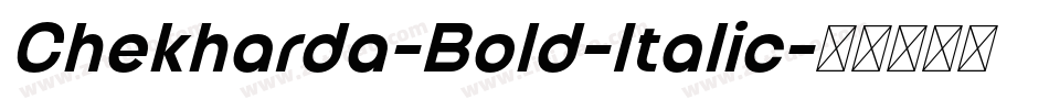 Chekharda-Bold-Italic字体转换