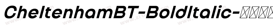 CheltenhamBT-BoldItalic字体转换