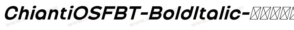 ChiantiOSFBT-BoldItalic字体转换