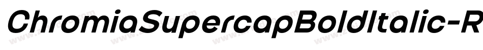 ChromiaSupercapBoldItalic-Repe字体转换