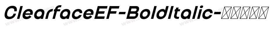 ClearfaceEF-BoldItalic字体转换