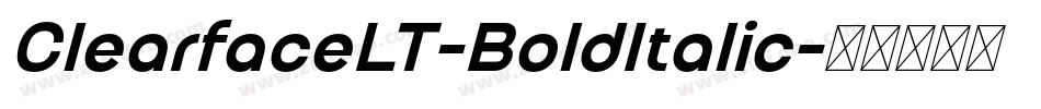 ClearfaceLT-BoldItalic字体转换