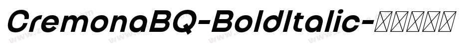 CremonaBQ-BoldItalic字体转换