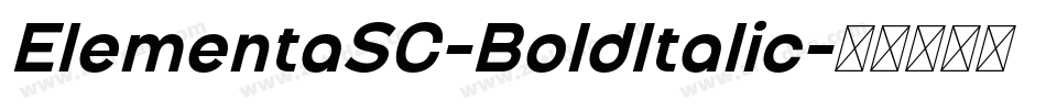 ElementaSC-BoldItalic字体转换 ElementaSC-BoldItalic字体转换
