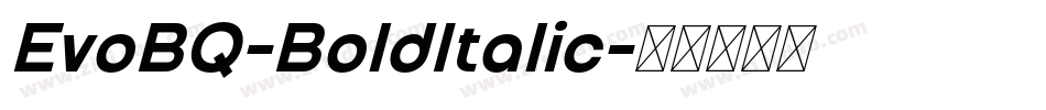 EvoBQ-BoldItalic字体转换 EvoBQ-BoldItalic字体转换