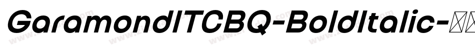 GaramondITCBQ-BoldItalic字体转换 GaramondITCBQ-BoldItalic字体转换