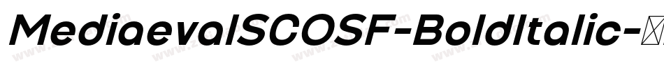 MediaevalSCOSF-BoldItalic字体转换 MediaevalSCOSF-BoldItalic字体转换