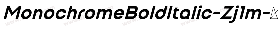 MonochromeBoldItalic-Zj1m字体转换