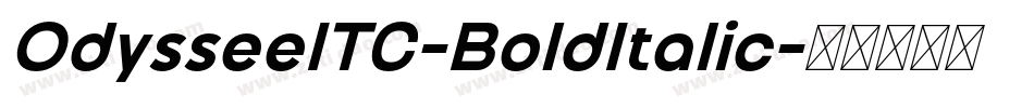 OdysseeITC-BoldItalic字体转换 OdysseeITC-BoldItalic字体转换