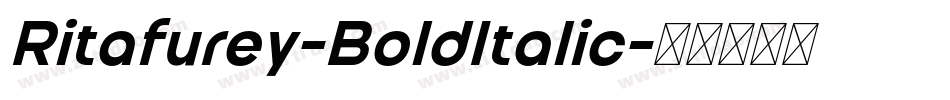 Ritafurey-BoldItalic字体转换