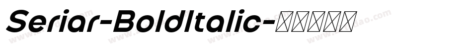Seriar-BoldItalic字体转换