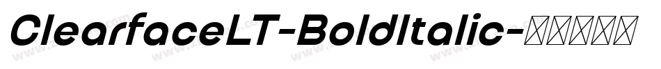 ClearfaceLT-BoldItalic字体转换
