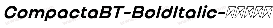 CompactaBT-BoldItalic字体转换