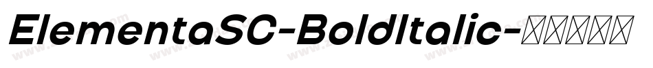 ElementaSC-BoldItalic字体转换 ElementaSC-BoldItalic字体转换