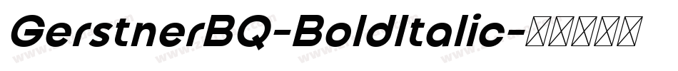 GerstnerBQ-BoldItalic字体转换
