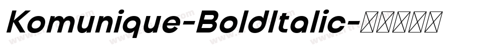 Komunique-BoldItalic字体转换