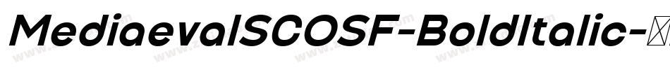 MediaevalSCOSF-BoldItalic字体转换 MediaevalSCOSF-BoldItalic字体转换
