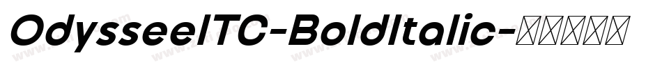 OdysseeITC-BoldItalic字体转换 OdysseeITC-BoldItalic字体转换