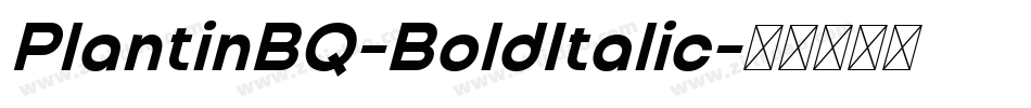 PlantinBQ-BoldItalic字体转换