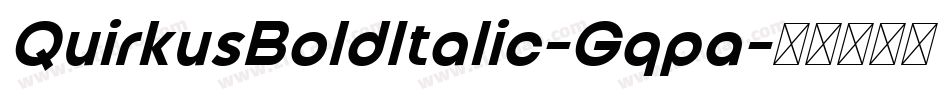 QuirkusBoldItalic-Gqpa字体转换