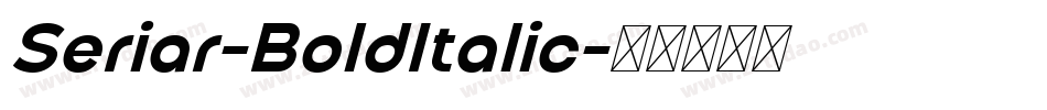 Seriar-BoldItalic字体转换