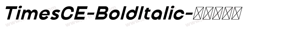 TimesCE-BoldItalic字体转换
