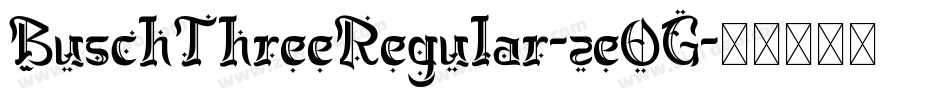 BuschThreeRegular-zeOG字体转换
