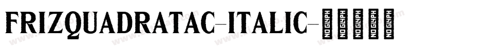 FrizQuadrataC-Italic字体转换