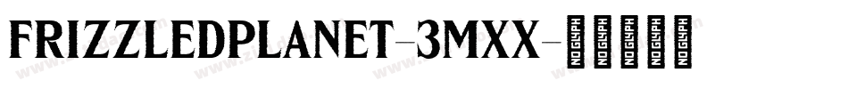 FrizzledPlanet-3MXX字体转换