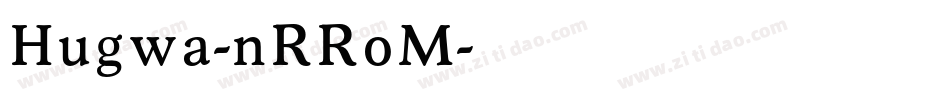 Hugwa-nRRoM字体转换
