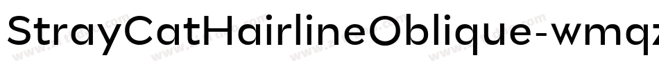 StrayCatHairlineOblique-wmqz字体转换